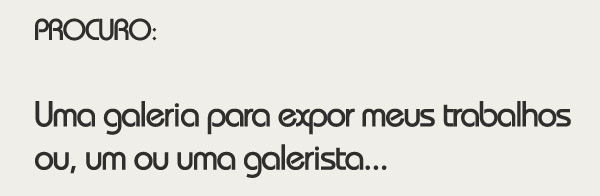 Procuro uma galeria..., Atelier Ana de Medeiros, artista pl&aacute;stica